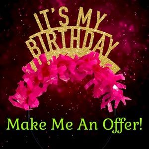 It’s my birthday, so make me an offer that I can’t refuse! 😘